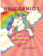 Libro para colorear de unicornios: Incre?ble libro para colorear para nios de 4 a 8 aos - Diseos adorables, el mejor regalo para actividades en casa o de viaje