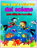 Libro para colorear del oc?ano para nios de 4 a 8 aos: Libro para colorear del oc?ano para nios de 3 a 6, 5 a 9 aos, libros para colorear de animales marinos para nios, incre?bles animales del oc?ano para colorear y dibujar, libro de actividades para