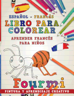 Libro Para Colorear Espaol - Franc?s I Aprender Franc?s Para Nios I Pintura Y Aprendizaje Creativo
