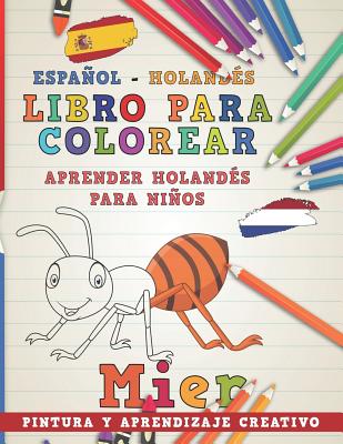 Libro Para Colorear Espaol - Holand?s I Aprender Holand?s Para Nios I Pintura Y Aprendizaje Creativo - Nerdmediaes