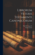 Librorum Veteris Testamenti Canonicorum