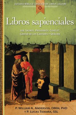 Libros Sapienciales: Job, Salmos, Proverbios, Qohelet, Cantar de Los Cantares Y Sricide - Anderson, William, and Teixeira, Lucas, Father
