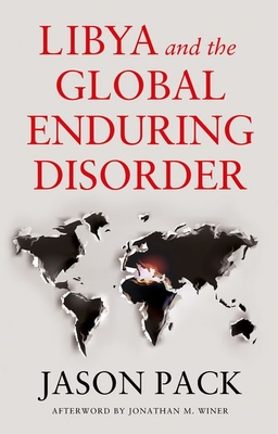 Libya and the Global Enduring Disorder - Pack, Jason