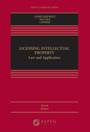 Licensing Intellectual Property: Law and Application