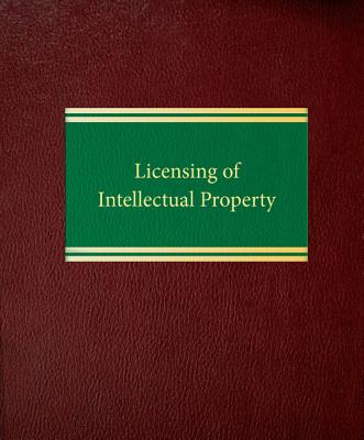 Licensing of Intellectual Property - Dratler, Jay