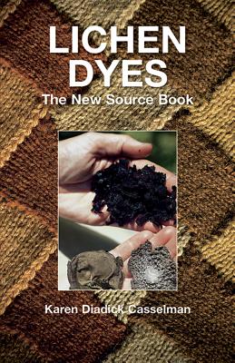 Lichen Dyes: The New Source Book - Casselman, Karen Diadick