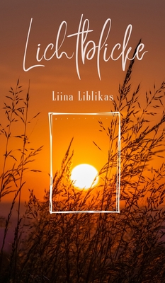 Lichtblicke - Liblikas, Liina