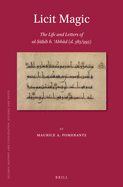 Licit Magic: The Life and Letters of Al-&#7778;&#7717;ib B. ?abbd (D. 385/995)