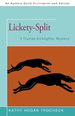 Lickety-Split: A Truman Kicklighter Mystery - Trocheck, Kathy Hogan