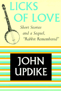 Licks of Love: Short Stories and a Sequel, "Rabbit Remembered"