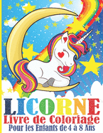 Licorne Livre de Coloriage Pour les Enfants de 4 ? 8 Ans: licorne livre de coloriage pour les enfants/licorne livre de coloriage pour les filles/