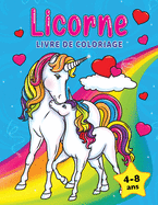 Licorne livre de coloriage: Pour les enfants de 4 ? 8 ans