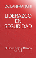 Liderazgo en Seguridad: El libro Rojo y Blanco de HSE