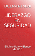 Liderazgo en Seguridad: El Libro Rojo y Blanco de HSE