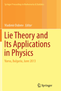 Lie Theory and Its Applications in Physics: Varna, Bulgaria, June 2013
