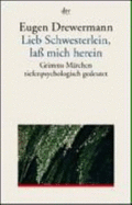 Lieb Schwesterlein, La? Mich Herein: Grimms M?rchen Tiefenpsychologisch Gedeutet