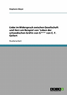 Liebe im Widerspruch zwischen Gesellschaft und Herz am Beispiel von 'Leben der schwedischen Grfin von G***' von C. F. Gellert