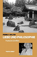 Liebe und Philosophie: Poetische Schriften