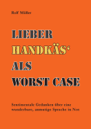 Lieber Handk?s als Wrst Case: Sentimentale Gedanken ?ber eine wunderbare, anmutige Sprache in Not