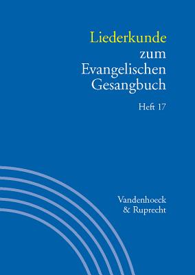 Liederkunde Zum Evangelischen Gesangbuch: Heft 17 - Herbst, Wolfgang (Editor), and Seibt, Ilsabe (Editor)