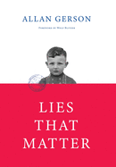 Lies That Matter: A federal prosecutor and child of Holocaust survivors, tasked with stripping US citizenship from aged Nazi collaborators, finds himself caught in the middle