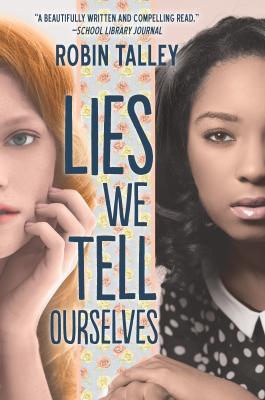 Lies We Tell Ourselves: A New York Times Bestseller - Talley, Robin