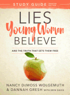 Lies Young Women Believe Study Guide: And the Truth That Sets Them Free