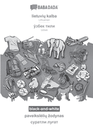 lietuviu kalba - Uzbek (in cyrillic script), paveiksleliu zodynas, BW: BABADADA Lithuanian - Uzbek (in cyrillic script), visual dictionary, BW