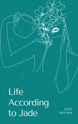 Life According to Jade - Brown, Jade