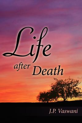 Life after Death - Vaswani, J P