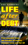 Life After Debt: How to Repair Your Credit and Get Out of Debt Once and for All