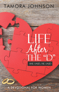 Life After the D: She Said, He Said