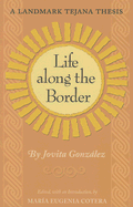 Life Along the Border: A Landmark Tejana Thesis