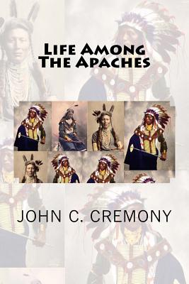 Life Among The Apaches - Cremony, John C