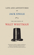 Life and Adventures of Jack Engle: An Auto-Biography; A Story of New York at the Present Time in Which the Reader Will Find Some Familiar Characters