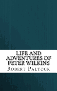 Life and Adventures of Peter Wilkins