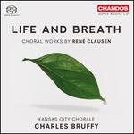 Life and Breath: Choral Works by René Clausen