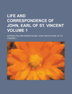 Life and Correspondence of John, Earl of St. Vincent (Volume 1)