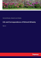 Life and Correspondence of Richard Whately: Vol. 2
