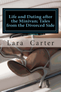 Life and Dating after the Minivan; Tales from the Divorced Side