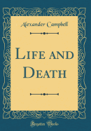 Life and Death (Classic Reprint)