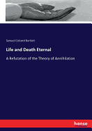 Life and Death Eternal: A Refutation of the Theory of Annihilation