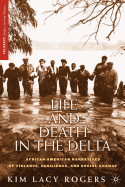 Life and Death in the Delta: African American Narratives of Violence, Resilience, and Social Change