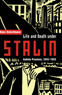 Life and Death Under Stalin: Kalinin Province, 1945-1953