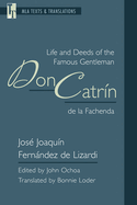 Life and Deeds of the Famous Gentleman Don Catr?n de la Fachenda: An MLA Translation