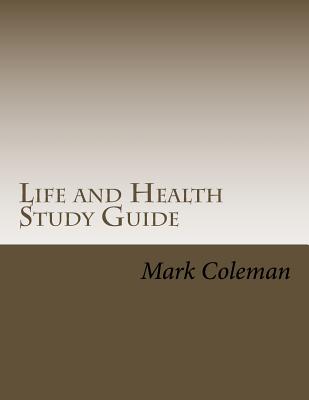 Life and Health Study Guide - Coleman, Mark