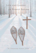 Life and Labors of Bishop Baraga