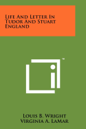 Life and Letter in Tudor and Stuart England