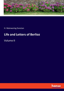 Life and Letters of Berlioz: Volume II