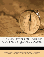Life and Letters of Edmund Clarence Stedman, Volume 2